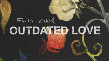 Meet Faris Zahid, the Self-Taught Talent Behind ‘Outdated Love’